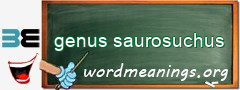 WordMeaning blackboard for genus saurosuchus